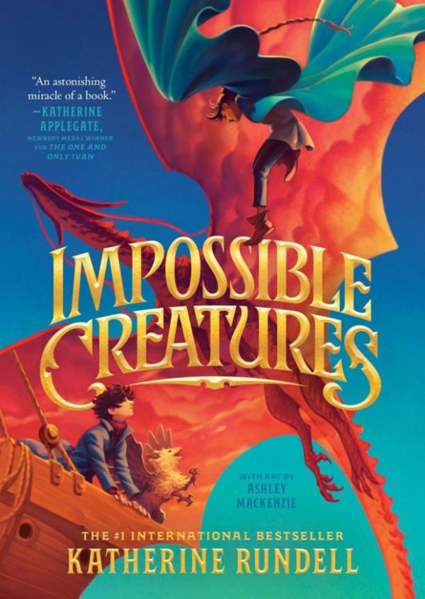 "Impossible Creatures," by Katherine Rundell, with art by Ashley Mackenzie. (Random House/TNS)